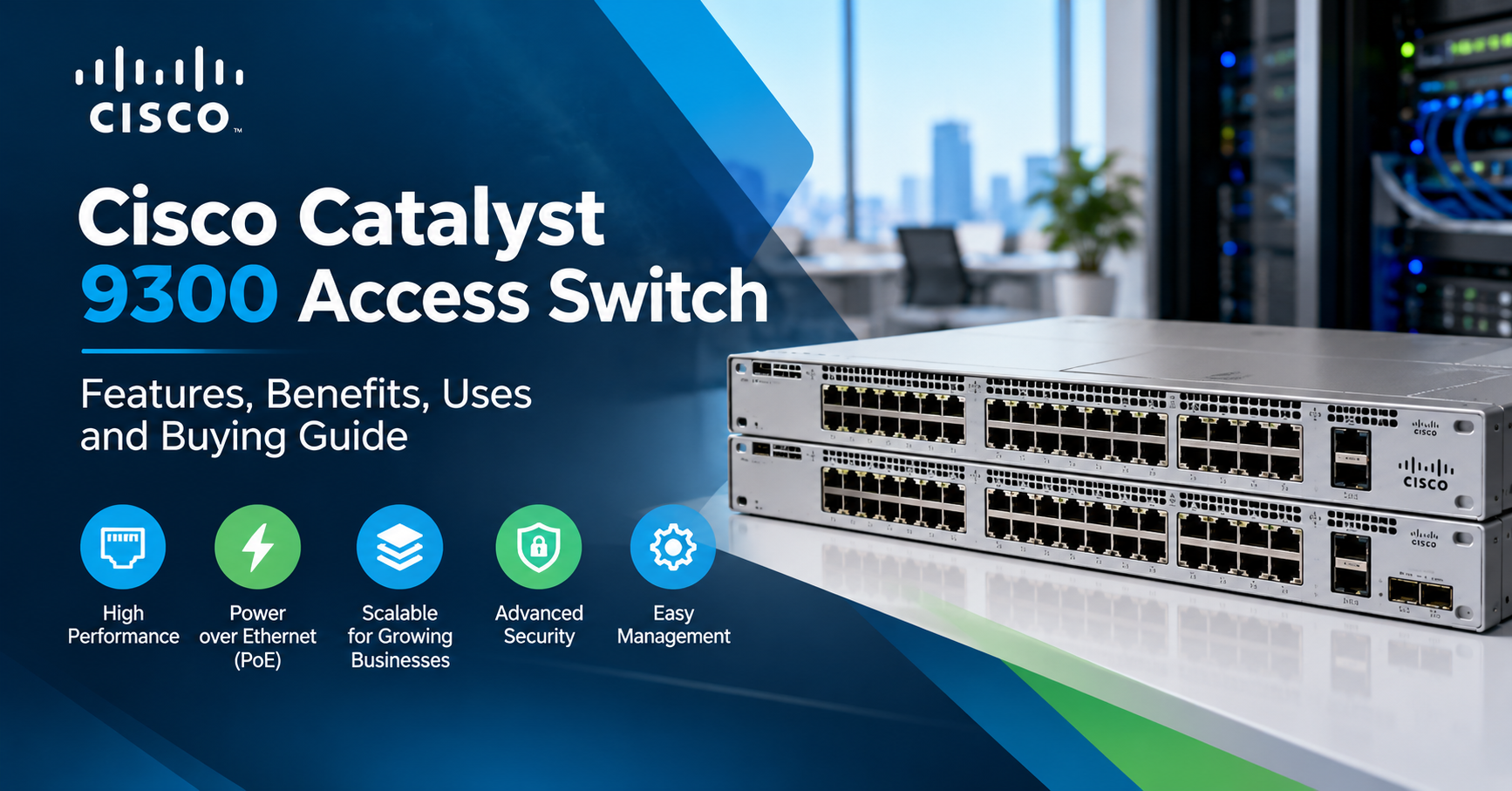 Cisco Catalyst 9300 Access Switch: Features & Benefits